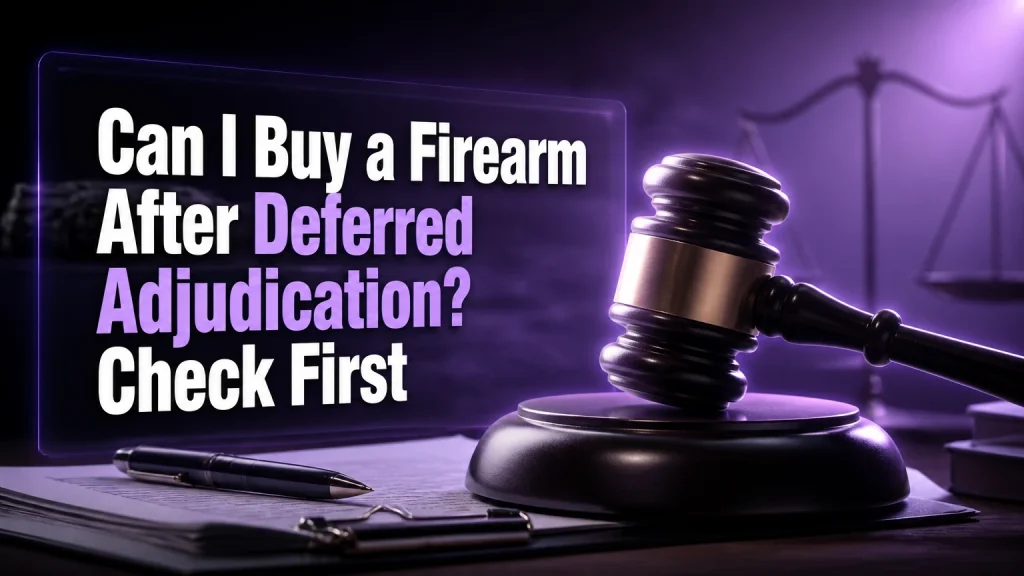 can i buy a firearm after deferred adjudication