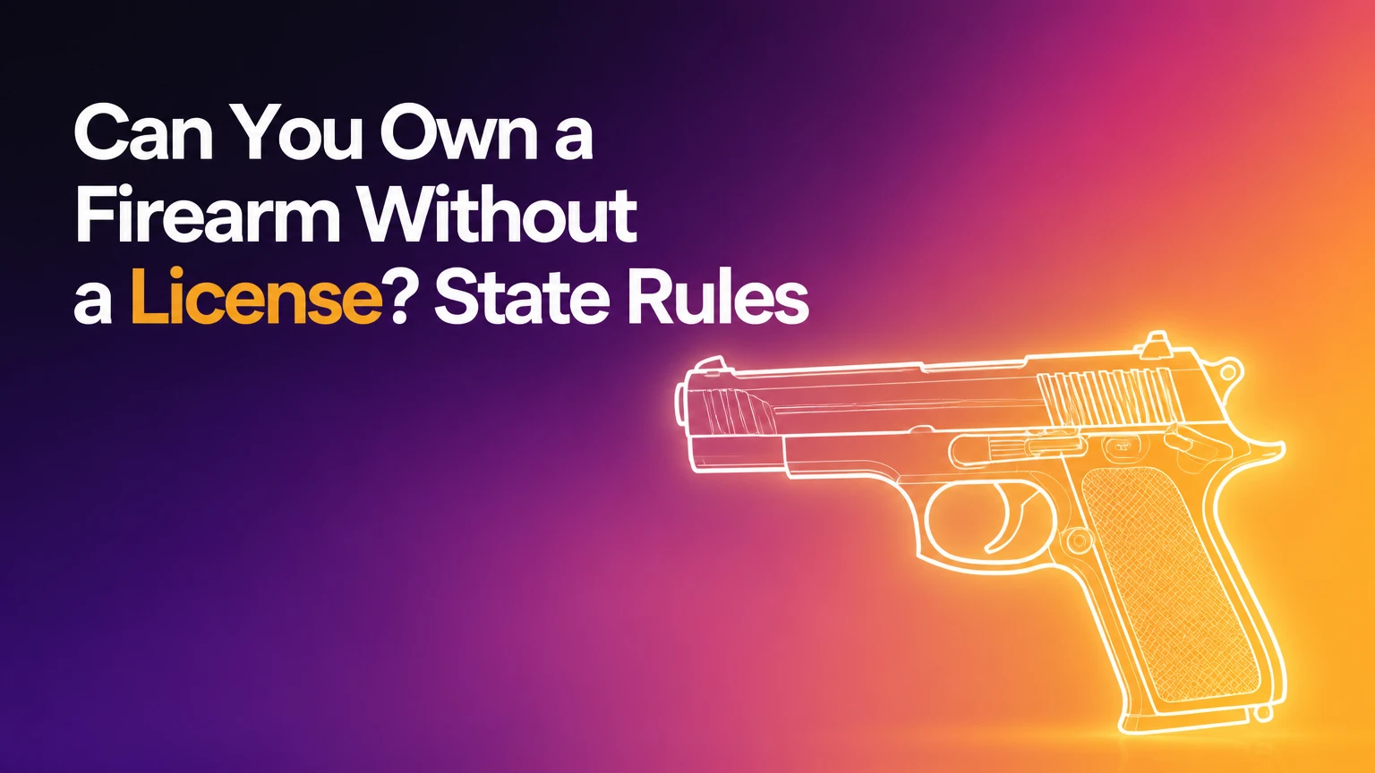can you own a firearm without a license